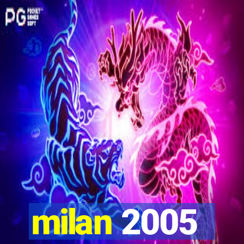 milan 2005